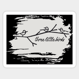 Three Little Birds Magnet